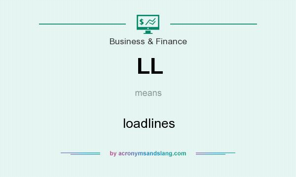 What does LL mean? It stands for loadlines