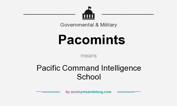 What does Pacomints mean? It stands for Pacific Command Intelligence School