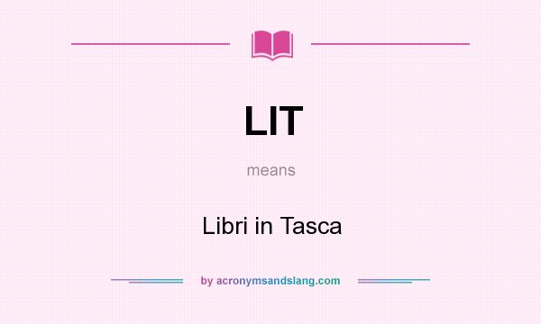 What does LIT mean? It stands for Libri in Tasca