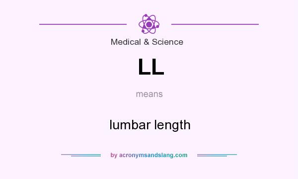 What does LL mean? It stands for lumbar length