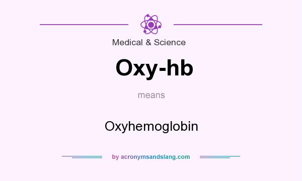 What does Oxy-hb mean? It stands for Oxyhemoglobin