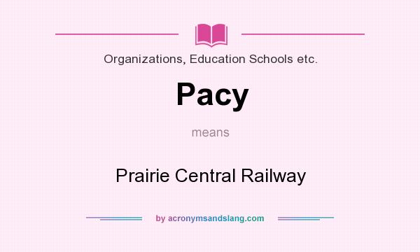 What does Pacy mean? It stands for Prairie Central Railway