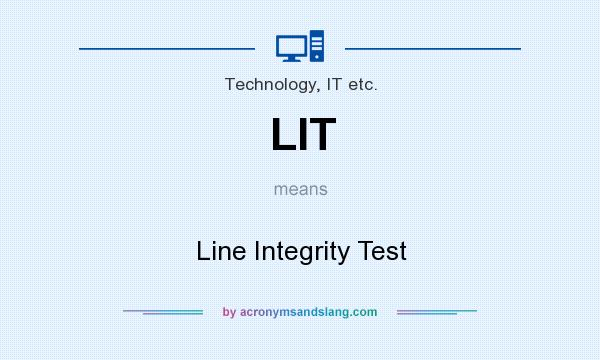 What does LIT mean? It stands for Line Integrity Test
