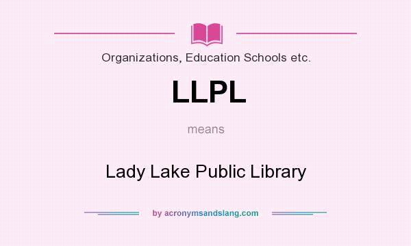 What does LLPL mean? It stands for Lady Lake Public Library