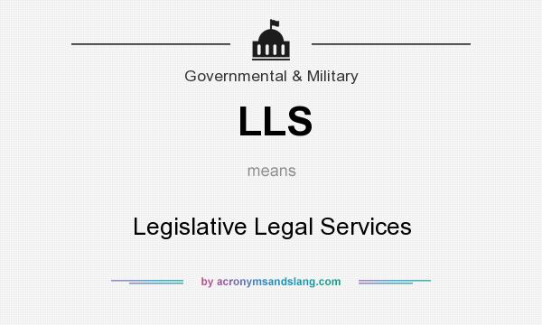 What does LLS mean? It stands for Legislative Legal Services