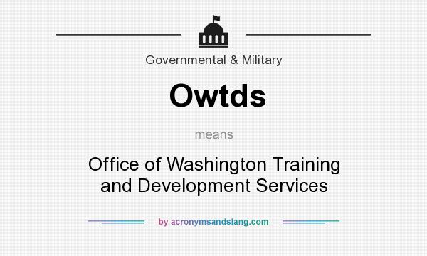 What does Owtds mean? It stands for Office of Washington Training and Development Services