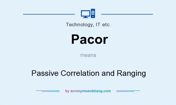 What does Pacor mean? It stands for Passive Correlation and Ranging