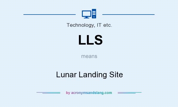 What does LLS mean? It stands for Lunar Landing Site