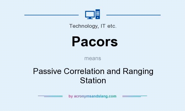 What does Pacors mean? It stands for Passive Correlation and Ranging Station