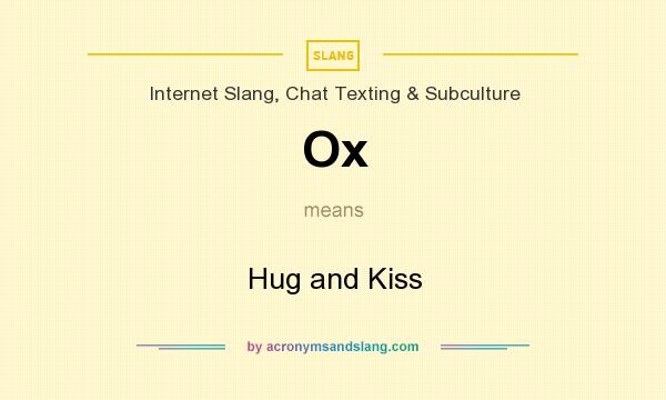 What does Ox mean? It stands for Hug and Kiss