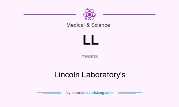 What does LL mean? It stands for Lincoln Laboratory`s