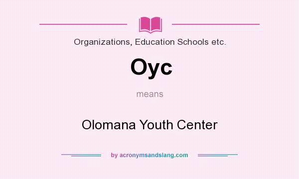 What does Oyc mean? It stands for Olomana Youth Center