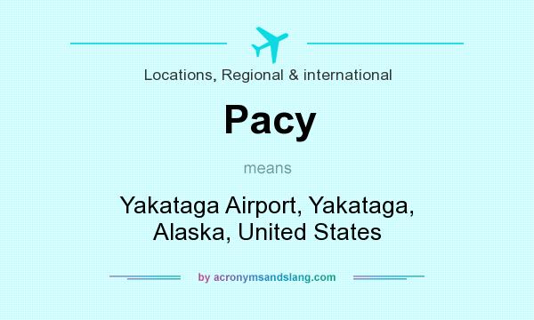 What does Pacy mean? It stands for Yakataga Airport, Yakataga, Alaska, United States