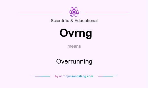 What does Ovrng mean? It stands for Overrunning
