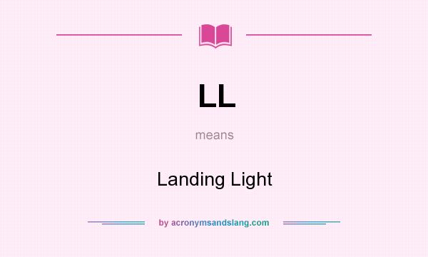 What does LL mean? It stands for Landing Light