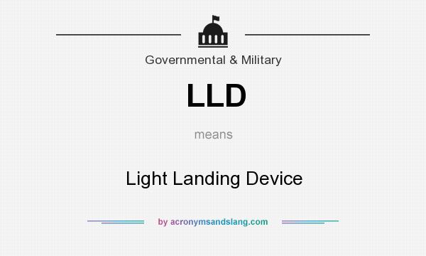 What does LLD mean? It stands for Light Landing Device