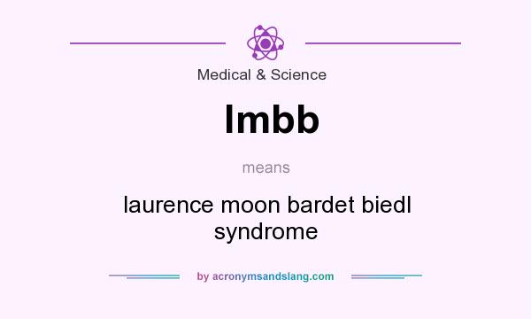 What does lmbb mean? It stands for laurence moon bardet biedl syndrome