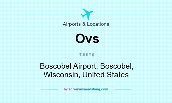 What does Ovs mean? It stands for Boscobel Airport, Boscobel, Wisconsin, United States