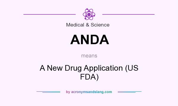 What does ANDA mean? It stands for A New Drug Application (US FDA)