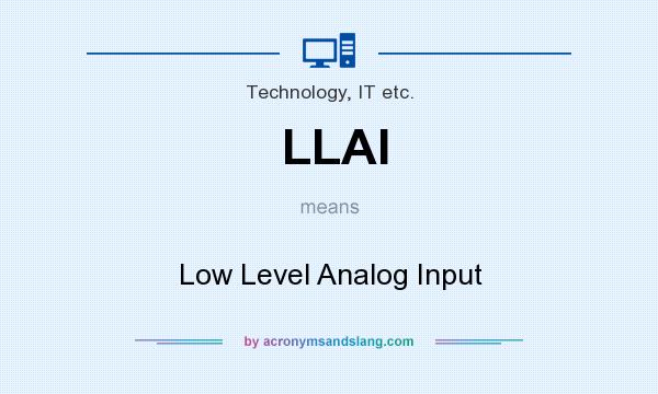 What does LLAI mean? It stands for Low Level Analog Input