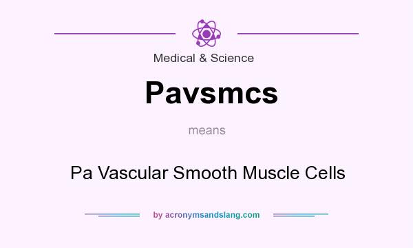 What does Pavsmcs mean? It stands for Pa Vascular Smooth Muscle Cells