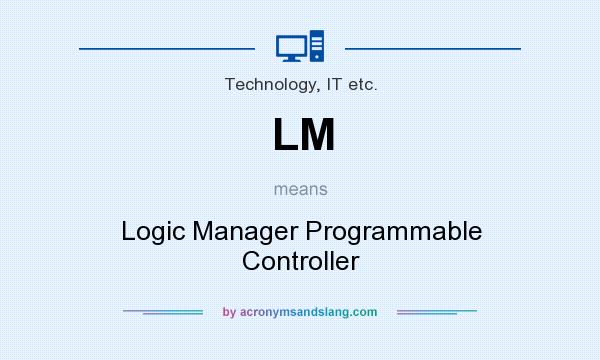 What does LM mean? It stands for Logic Manager Programmable Controller