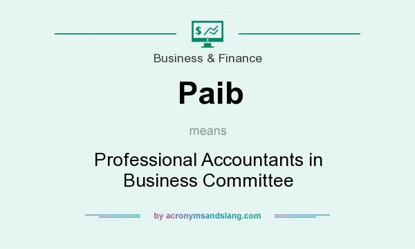 What does Paib mean? It stands for Professional Accountants in Business Committee