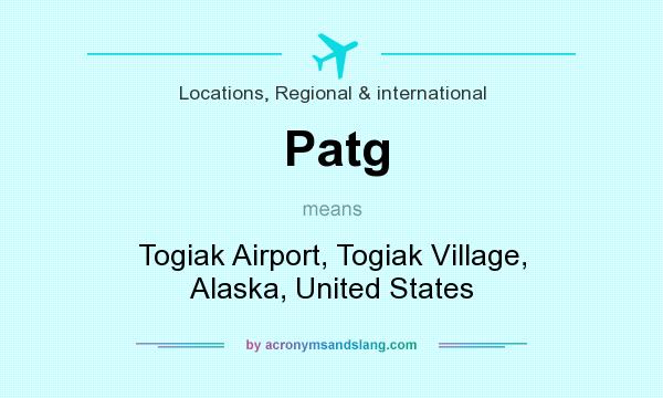 What does Patg mean? It stands for Togiak Airport, Togiak Village, Alaska, United States