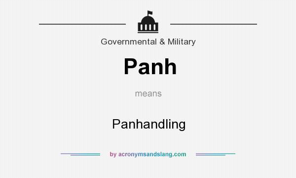 What does Panh mean? It stands for Panhandling