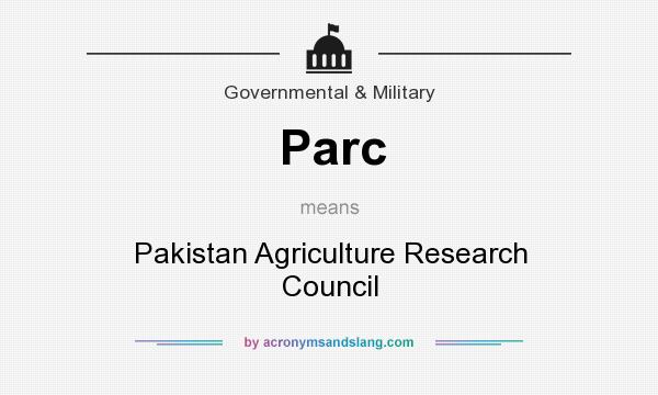 What does Parc mean? It stands for Pakistan Agriculture Research Council