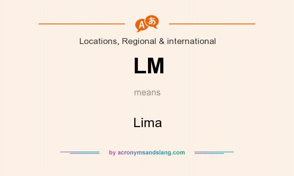 What does LM mean? It stands for Lima