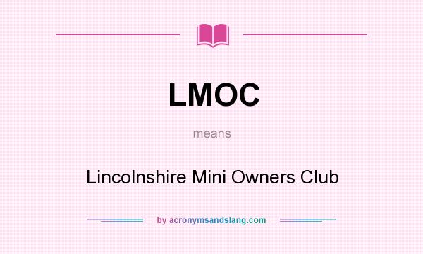 What does LMOC mean? It stands for Lincolnshire Mini Owners Club