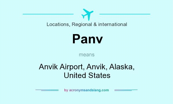 What does Panv mean? It stands for Anvik Airport, Anvik, Alaska, United States