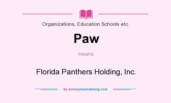 What does Paw mean? It stands for Florida Panthers Holding, Inc.