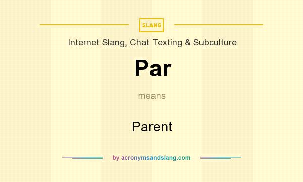 What does Par mean? It stands for Parent