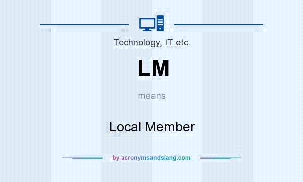 What does LM mean? It stands for Local Member