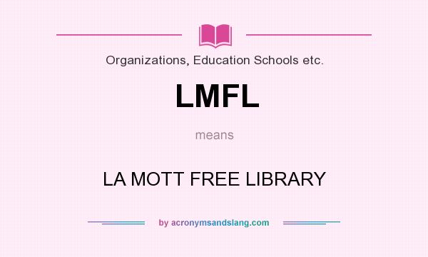 What does LMFL mean? It stands for LA MOTT FREE LIBRARY