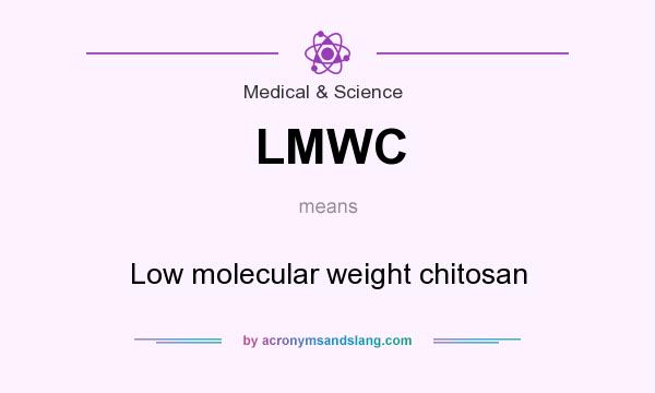 What does LMWC mean? It stands for Low molecular weight chitosan