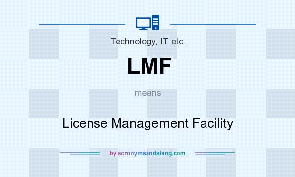 What does LMF mean? It stands for License Management Facility