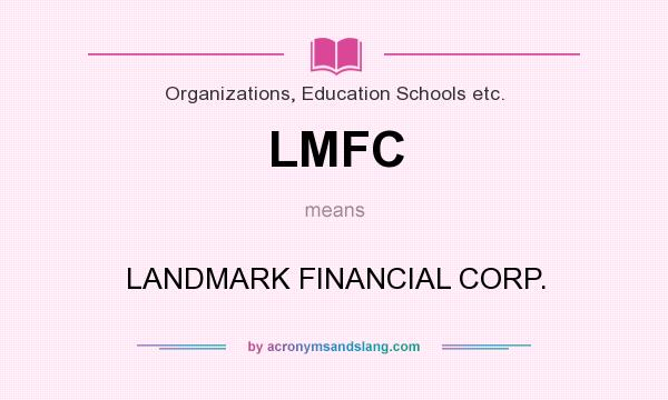 What does LMFC mean? It stands for LANDMARK FINANCIAL CORP.