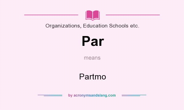 What does Par mean? It stands for Partmo