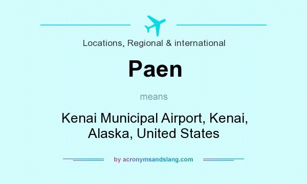 What does Paen mean? It stands for Kenai Municipal Airport, Kenai, Alaska, United States