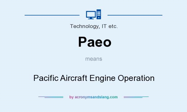 What does Paeo mean? It stands for Pacific Aircraft Engine Operation