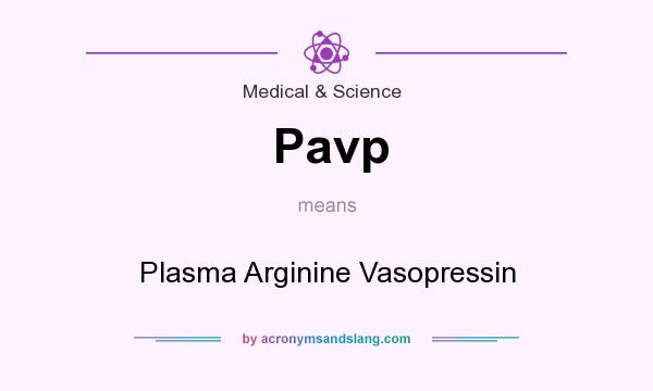 What does Pavp mean? It stands for Plasma Arginine Vasopressin