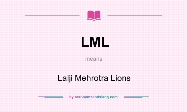 What does LML mean? It stands for Lalji Mehrotra Lions