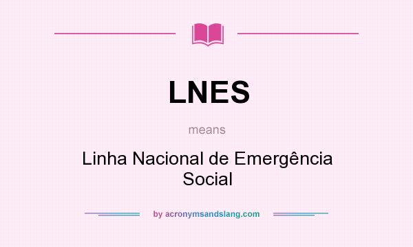 What does LNES mean? It stands for Linha Nacional de Emergência Social