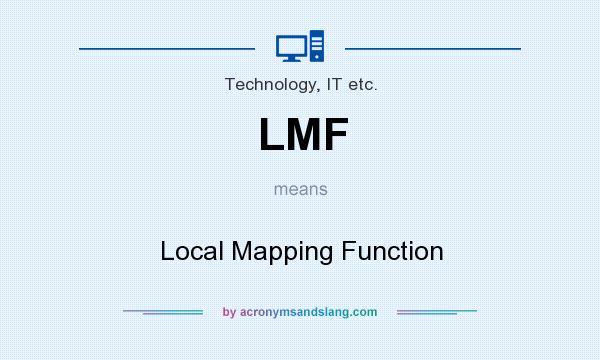 What does LMF mean? It stands for Local Mapping Function
