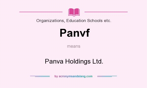 What does Panvf mean? It stands for Panva Holdings Ltd.