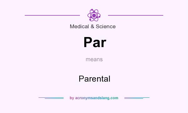What does Par mean? It stands for Parental