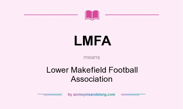 What does LMFA mean? It stands for Lower Makefield Football Association